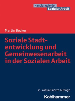 cover image of Soziale Stadtentwicklung und Gemeinwesenarbeit in der Sozialen Arbeit